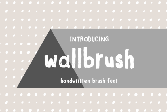 Wallbrush: A Handwritten Font for Creative Publishing